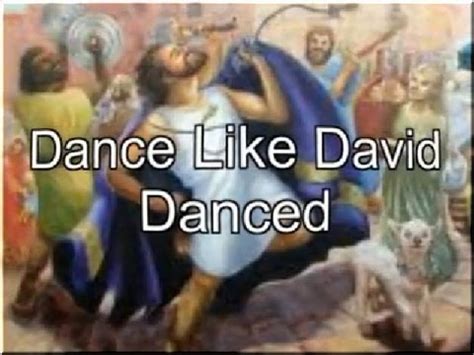 dance like david danced meaning